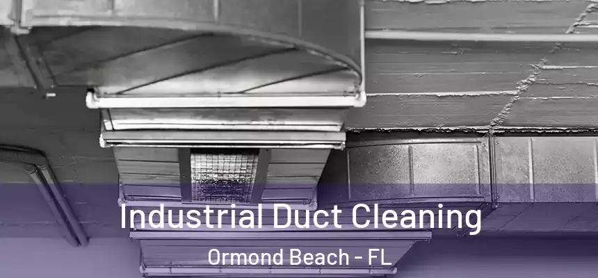  Industrial Duct Cleaning Ormond Beach - FL