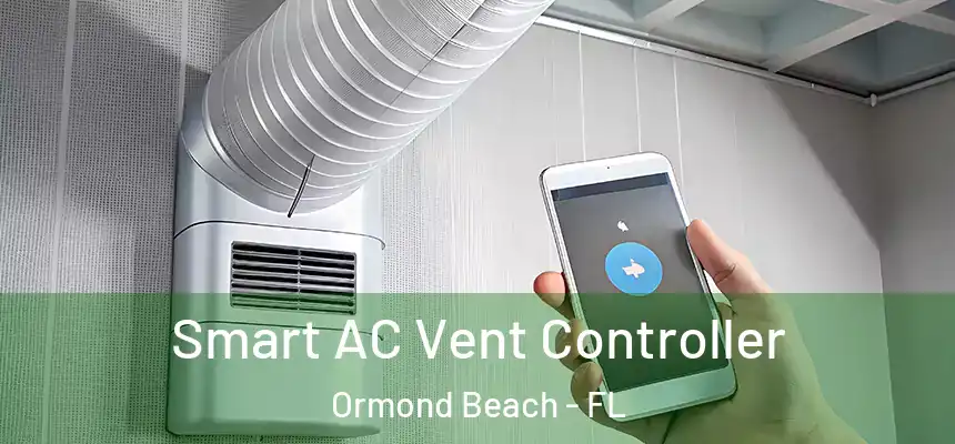 Smart AC Vent Controller Ormond Beach - FL