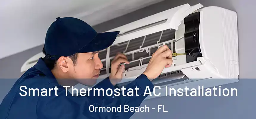  Smart Thermostat AC Installation Ormond Beach - FL